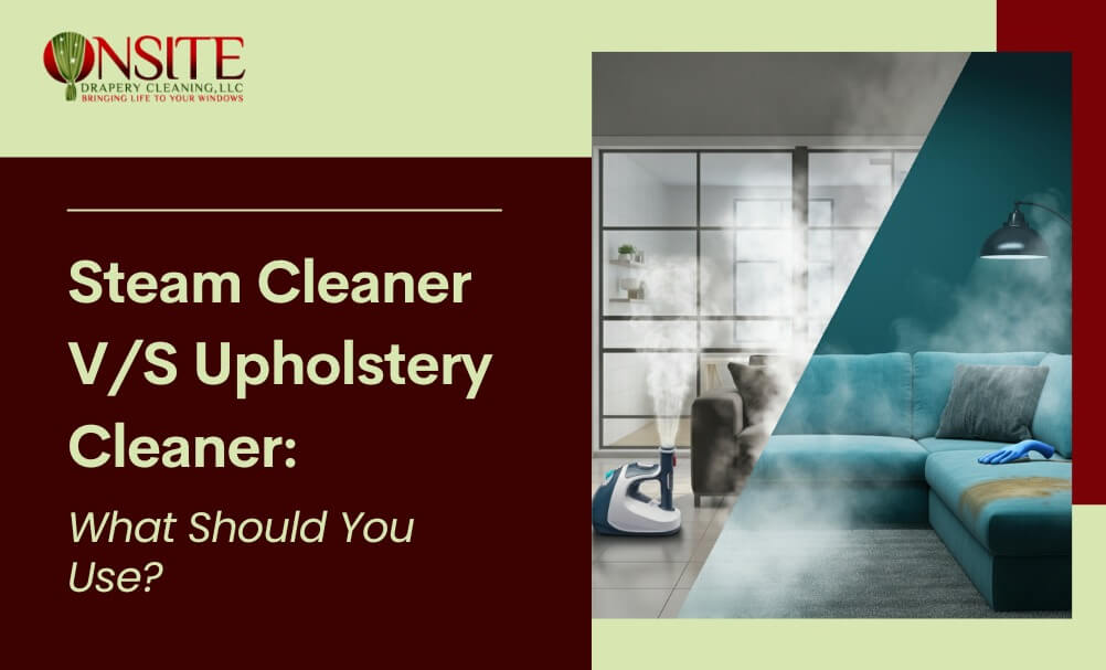 Steam Cleaner vs Upholstery Cleaner