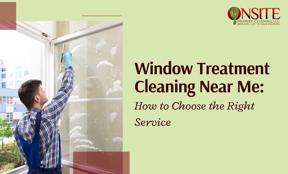 Window Treatment cleaning near me