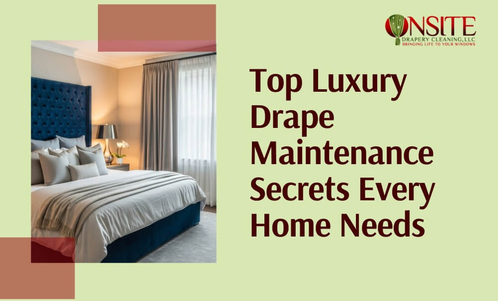 Luxury Drape Maintenance
