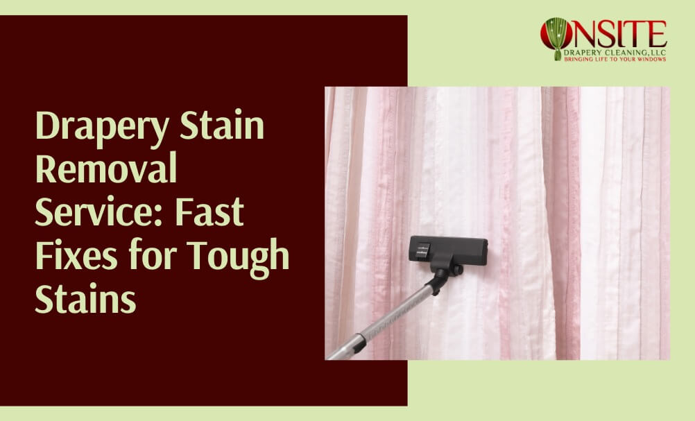 Drapery Stain Removal Service