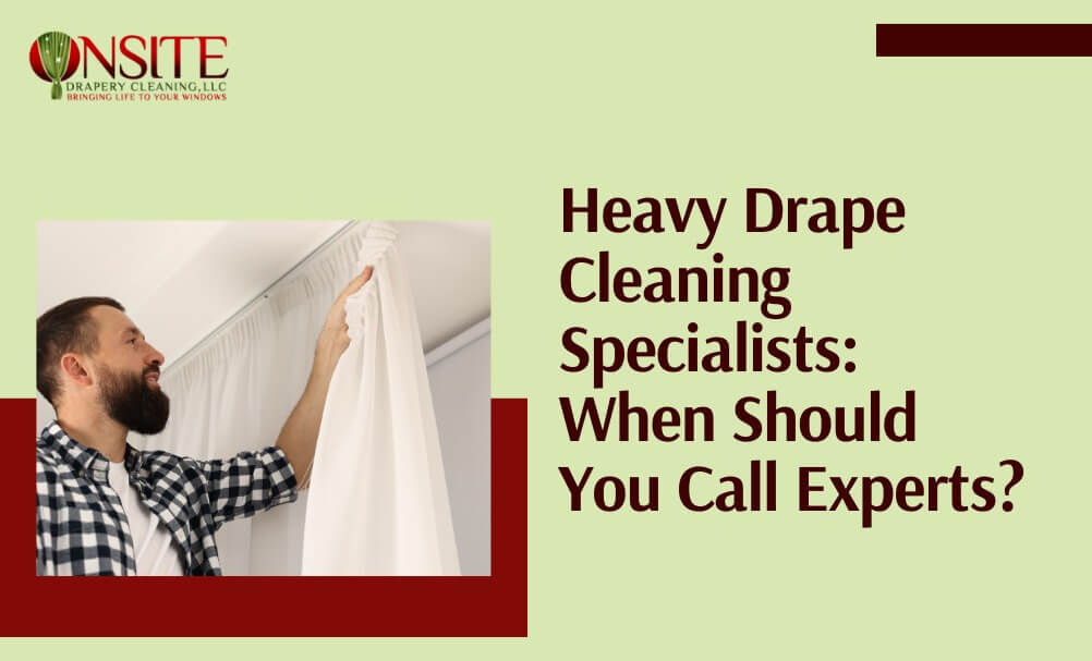 heavy drape cleaning specialists