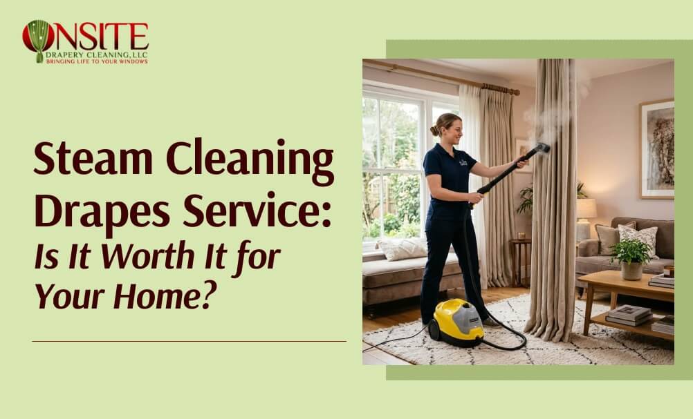Steam Cleaning Drapes Service